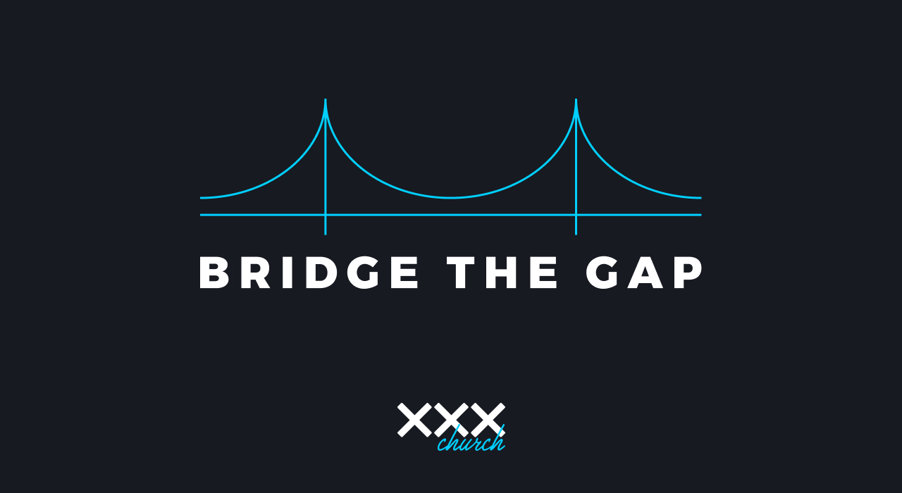 Bridge the Gap